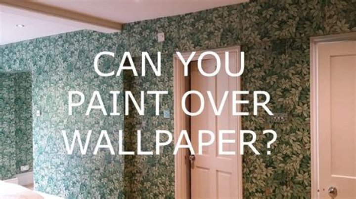 Can u paint over wallpaper?