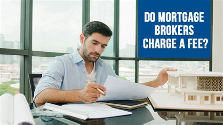 Do mortgage brokers charge?