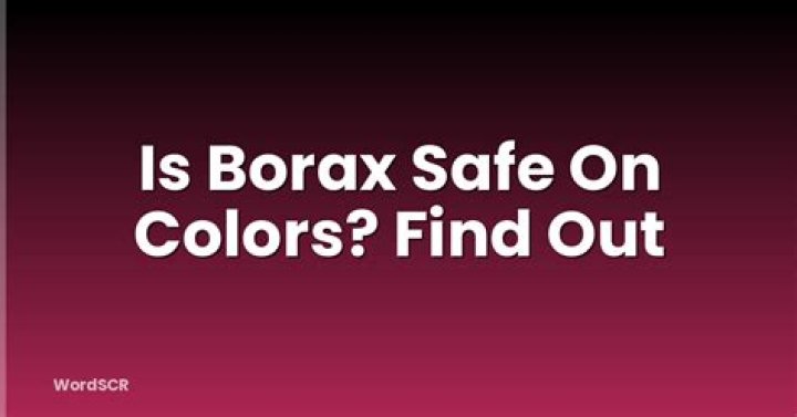 Is Borax safe on colors?