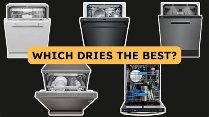 Which dishwasher dries the best?